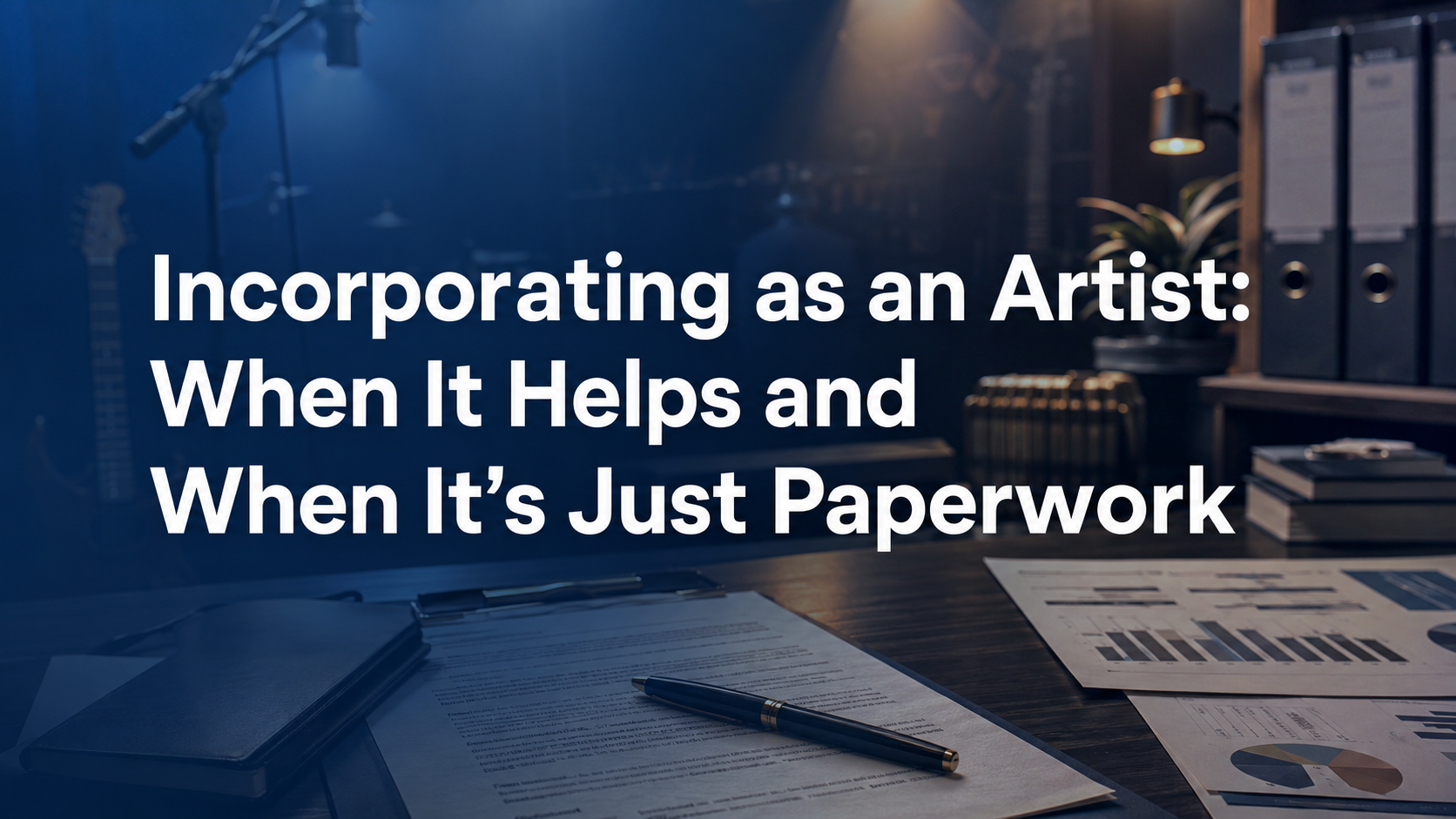 Incorporating as an Artist: When It Helps and When It's Just Paperwork