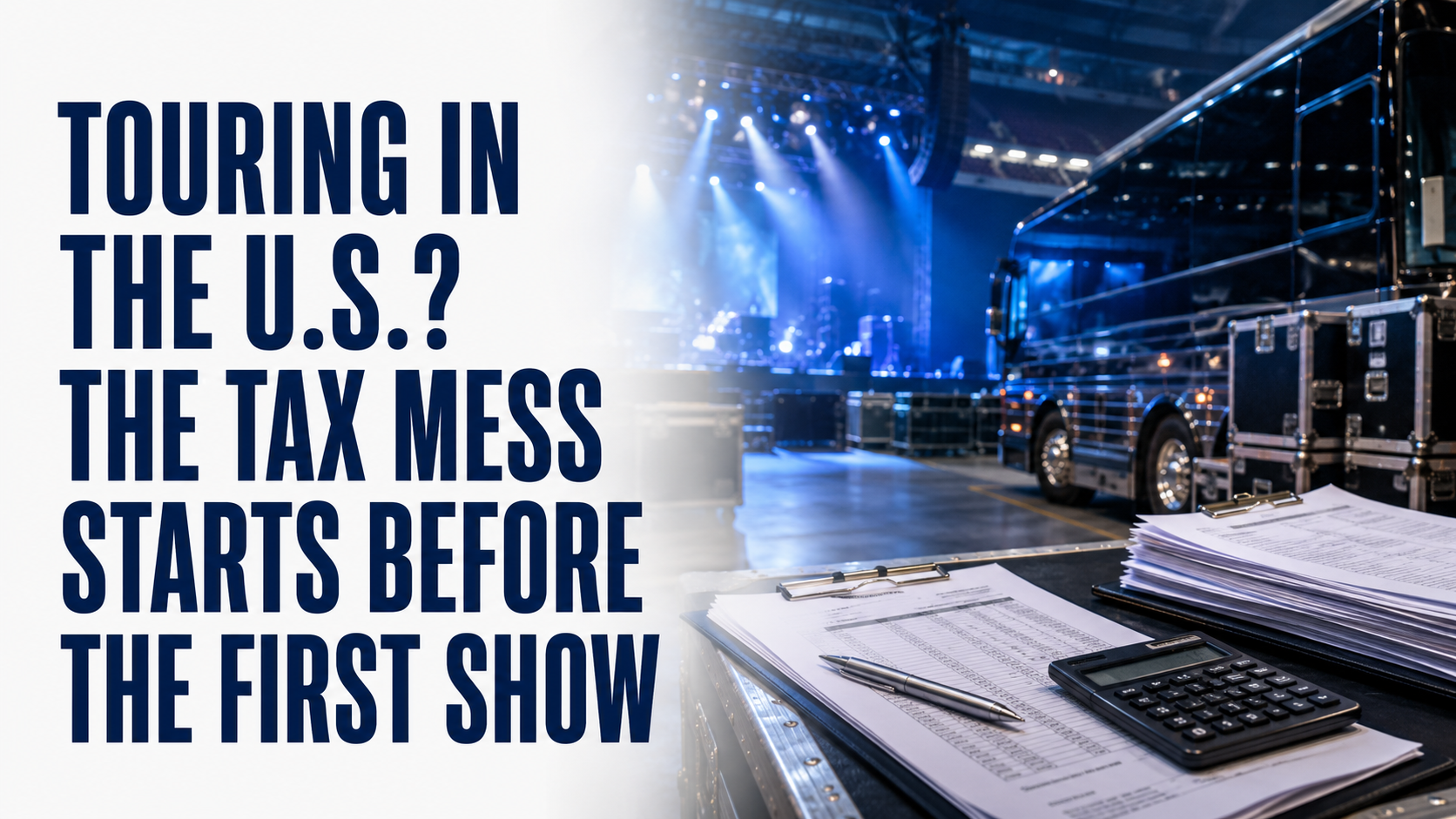 Touring in the U.S.? The Tax Mess Starts Before the First Show